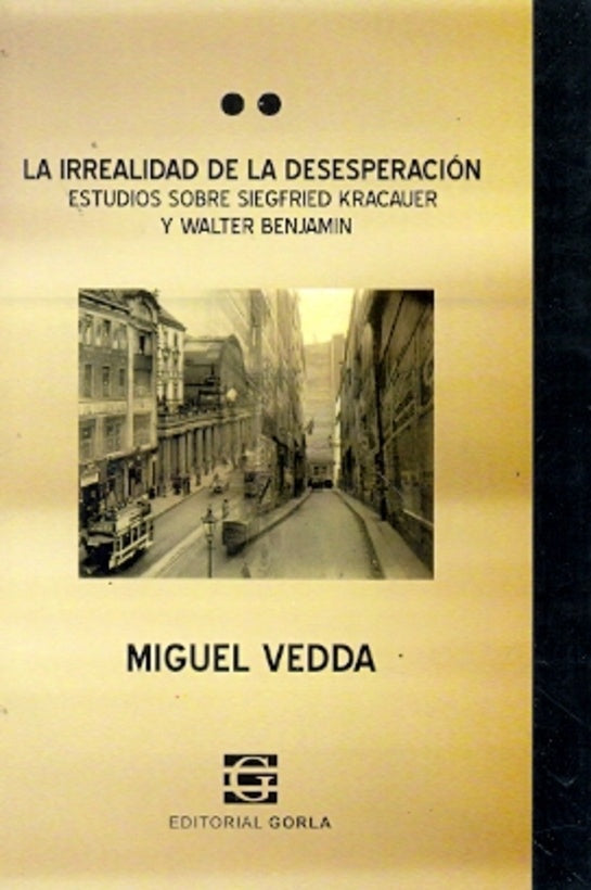 La irrealidad de la desesperación | Miguel Vedda