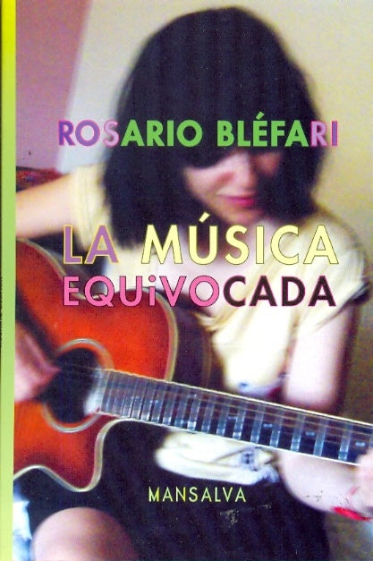 LA MÚSICA EQUIVOCADA | ROSARIO BLEFARI