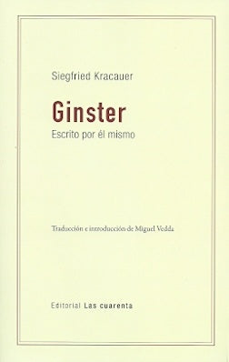 GINSTER ESCRITO POR ÉL MISMO | Siegfried Kracauer