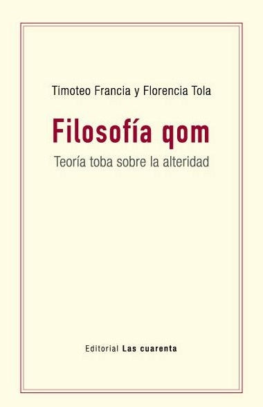 Filosofia Qom | Francia Tola