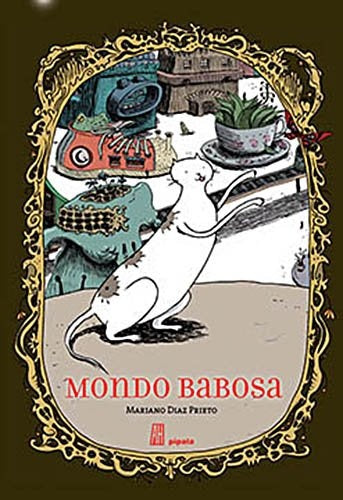 Mondo babosa | Mariano Díaz Prieto