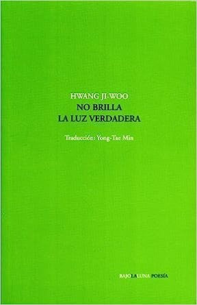 No brilla la luz verdadera | Hwang Ji-Woo
