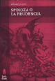 Spinoza o la prudencia | Chantal Jaquet