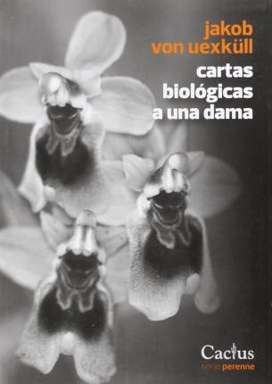 Cartas biologicas a una dama | Jakob Von Uexkull