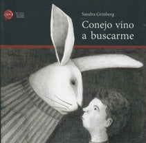 Conejo vino a buscarme | Sandra Grinberg