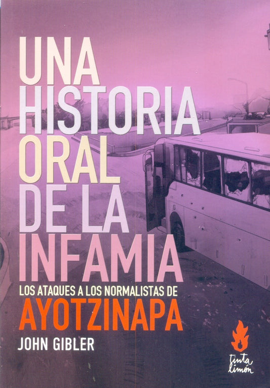 Una historia oral dela infamia | John Gibler