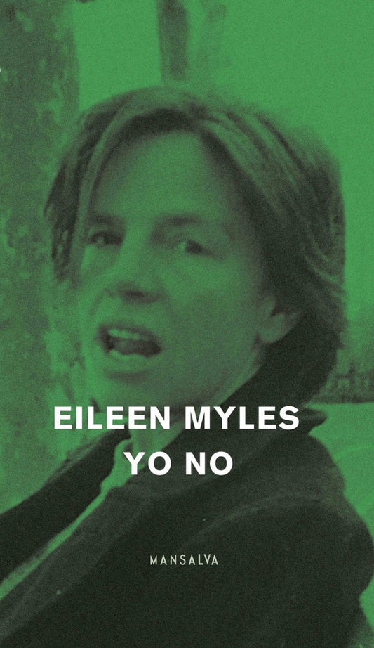 YO NO | EILEEN MYLES