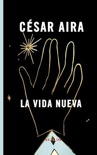 La vida nueva | CÉSAR AIRA