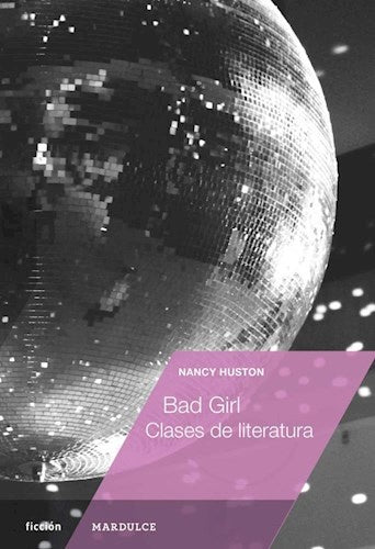 Bad girl. Clases de literatura | Nancy Huston