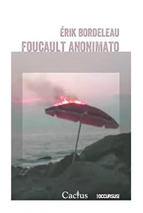 Foucault anonimato | Érik Bordeleau