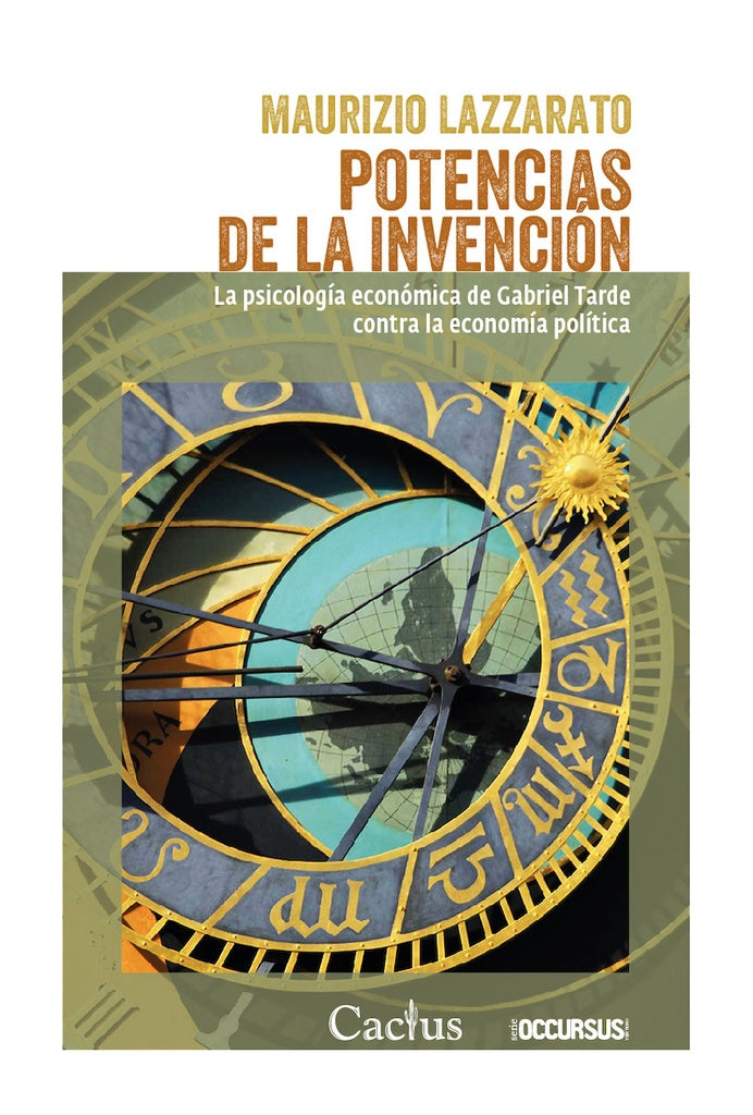 Potencias de la invención: La psicología económica de Gabriel Tarde contra la economía política | Maurizio Lazzarato