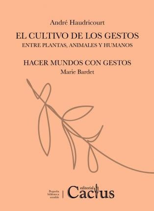El cultivo de los gestos | André Haudricourt