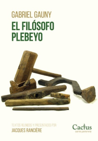 filósofo plebeyo, El | Gabriel / Rancière  Jacques Gauny