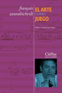 ARTE COMO JUEGO, EL | FRANÇOIS ZOURABICHVILI