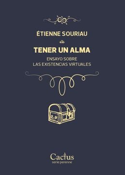 Tener un alma. Ensayos sobre las existencias virtuales | Etienne Souriau