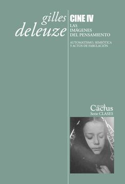 CINE 4,  LAS IMAGENES DEL PENSAMIENTO | Gilles/Guattari  Félix Deleuze