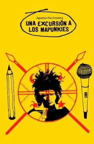 UNA EXCURSIÓN A LOS MAPUNKIES | AGUSTINA PAZ FRONTERA