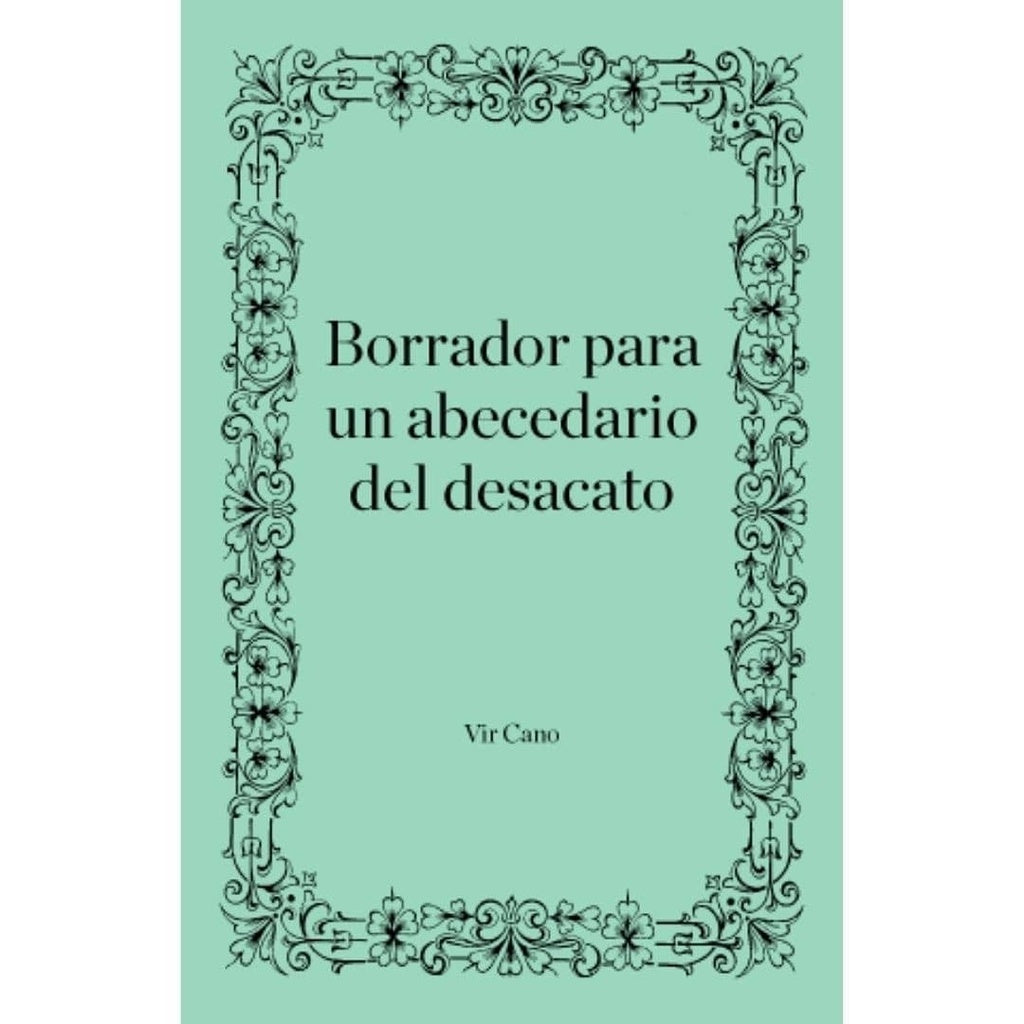 Borrador para un abedecerio del desacato