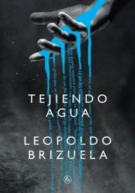 Tejiendo agua | Leopoldo Brizuela