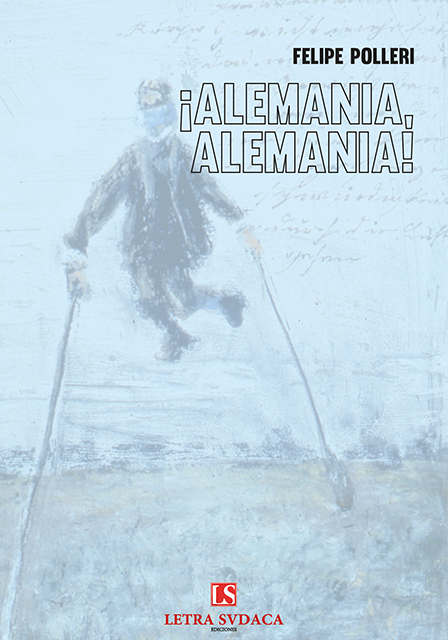 ¡ALEMANIA, ALEMANIA! | FELIPE POLLERI