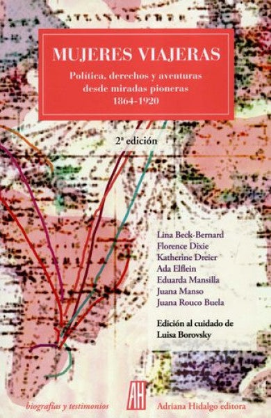 Mujeres viajeras: Politica, derechos y aventuras desde miradas pioneras | VV AA