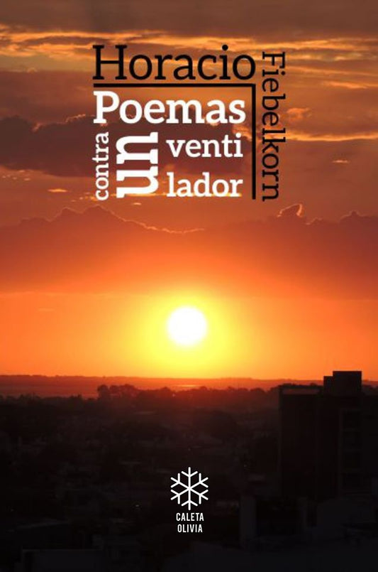 POEMAS CONTRA UN VENTILADOR | Horacio Fiebelkern