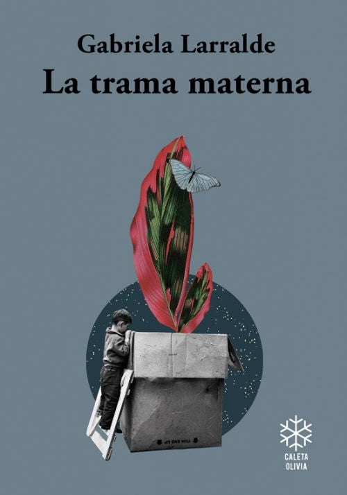 LA TRAMA MATERNA | Gabriela Larralde