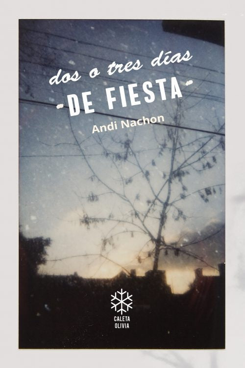 DOS O TRES DÍAS DE FIESTA | Andi Nachón