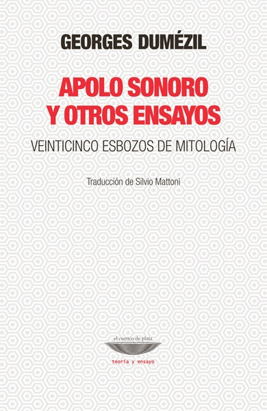 Apolo sonoro y otros ensayos. Veinticinco esbozos de mitología | Georges Dumézil