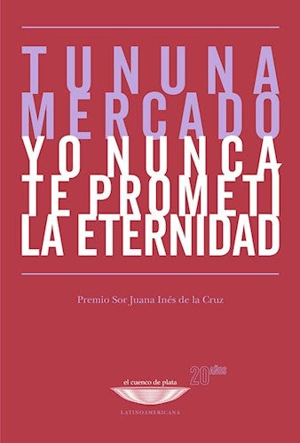Yo nunca te prometí la eternidad | Tununa Mercado