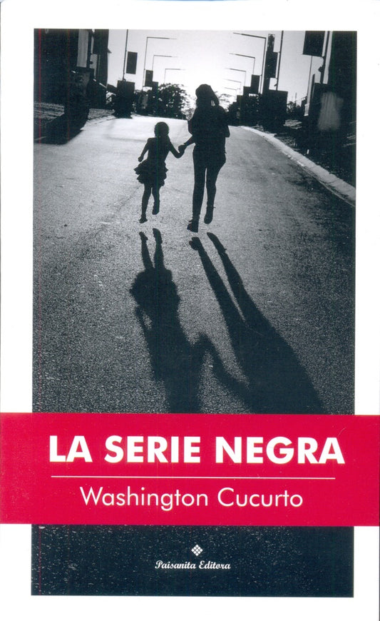 La serie negra | Washington  Cucurto