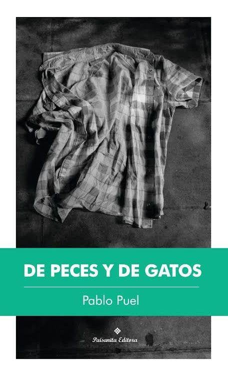 De peces y de gatos | Pablo Puel