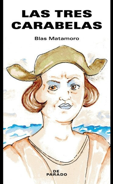 Las tres carabelas | Blas Matamoro