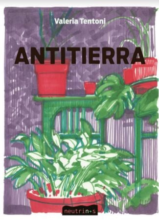 Antitierra | VALERIA TENTONI