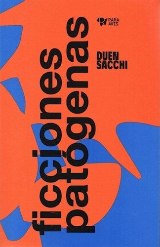 Ficciones patógenas | Duen Sacchi