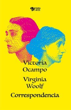 Correspondencia | VirginiaWoolf/Victoria Ocampo