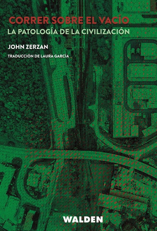 Correr sobre el vacío | John Zerzan