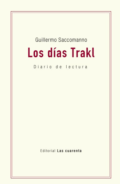 Los días trakl | Guillermo Saccomanno