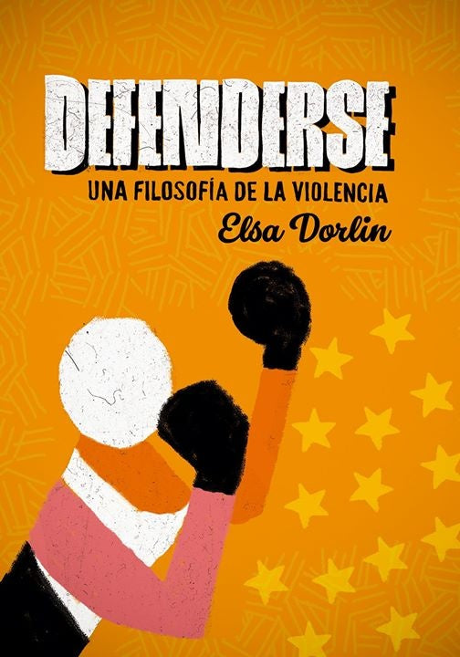 Defenderse. Una filosofía de la violencia | Elsa Dorlin