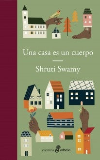 Una casa es un cuerpo | Shruti Swamy