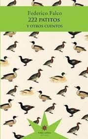 222 patitos y otros cuentos | Federico Falco