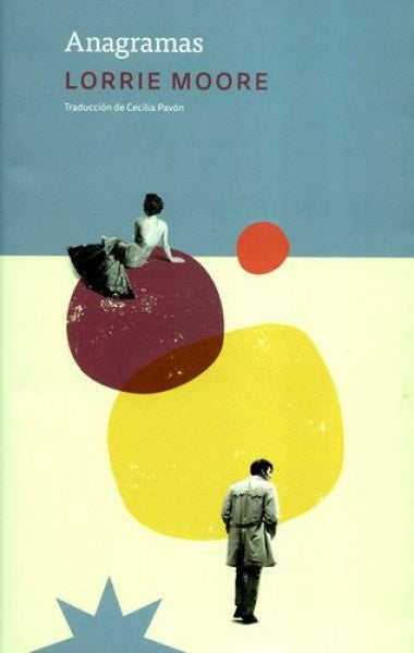 Anagramas  | Lorrie Moore