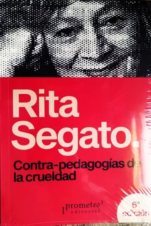 Contra-pedagogias de la cureldad (6ta. edic) | Rita Segato
