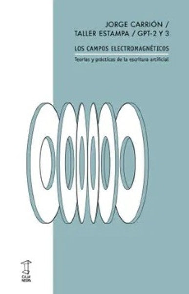 Los campos electromagnéticos. Teorías y prácticas de la escritura artificial | Taller Estampa  GPT-2 y 3 Jorge Carrión