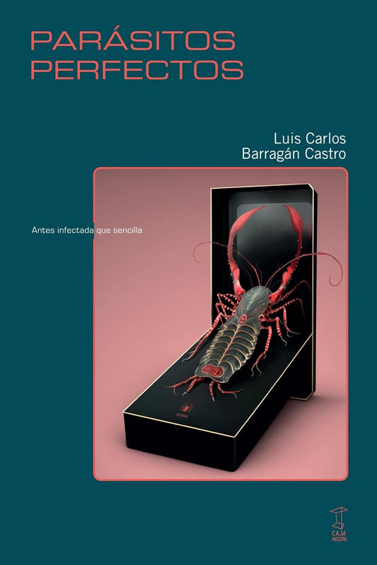 Parásitos perfectos | LUIS CARLOS BARRAGÁN CASTRO