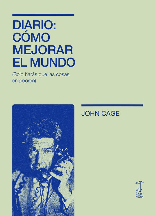 Diario: Cómo mejorar el mundo | John Cage
