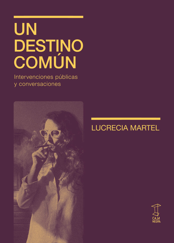 Un destino común  | Lucrecia Martel
