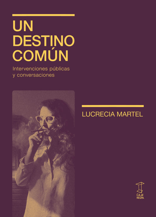 Un destino común  | Lucrecia Martel