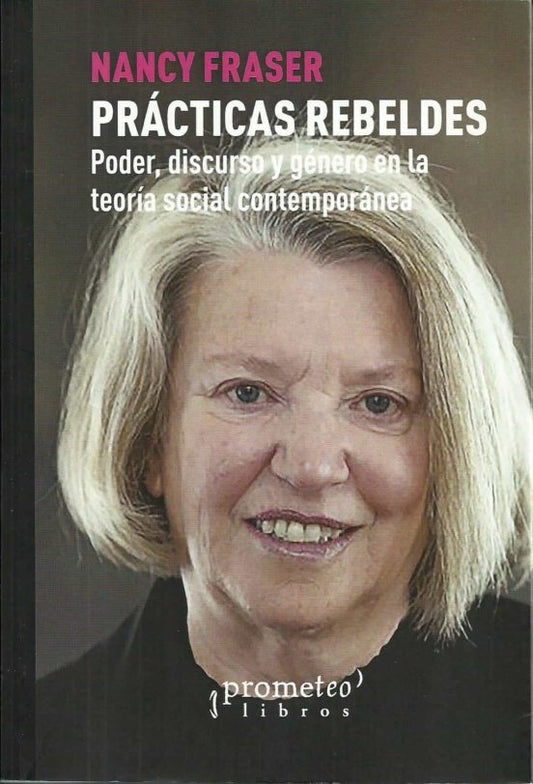 Practicas Rebeldes | Nancy Fraser