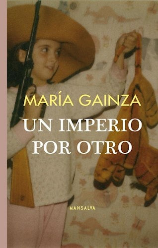 UN IMPERIO POR OTRO | MARÍA GAINZA